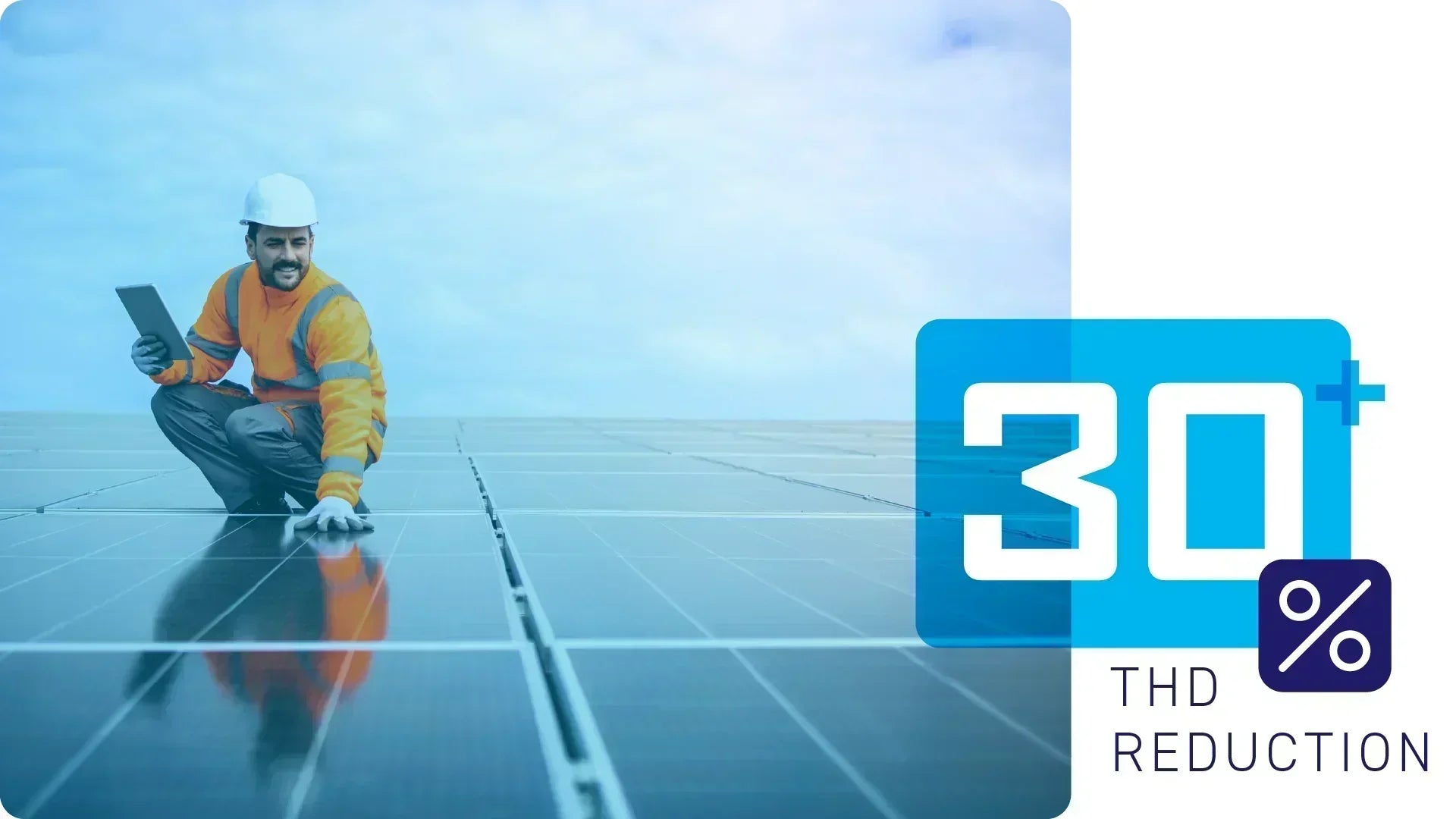 Tune® Reduces Total Harmonic Distortion in Solar to Improve Power Quality.